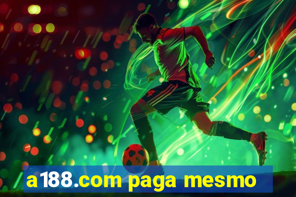 a188.com paga mesmo